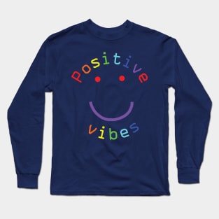 Positive Vibes Smiley Face Rainbow Colors Long Sleeve T-Shirt